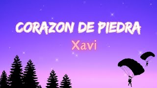 Corazon de piedra  Xavi Letra [upl. by Alderman892]