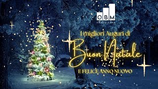 I migliori Auguri di Buon Natale e Felice Anno Nuovo da OBM [upl. by Braeunig]