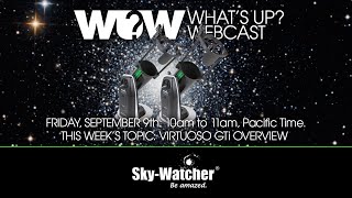 SkyWatcher Whats Up Webcast Virtuoso GTi Overview [upl. by Porett]