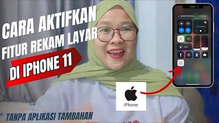 CARA AKTIFKAN FITUR REKAM LAYAR IPHONE 11  REKAM LAYAR HP IPHONE [upl. by Simeon132]