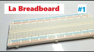 La breadboard  1 tuto electronique pour les débutants  plaque à essai [upl. by Kos]