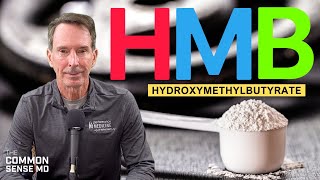 HMB Hydroxymethylbutyrate  The Common Sense MD  Dr Tom Rogers [upl. by Dolloff]