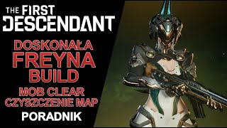 The First Descendant  Ultimate Freyna Build  AoE Mob Clear  Czyszczenie Map  Poradnik [upl. by Roosevelt]