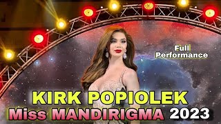 KIRK POPIOLEK FULL PERFORMANCE  MISS MANDIRIGMA 2023  BARDAGULAN SILA GRABE  ICE IBARRA [upl. by Grochow]