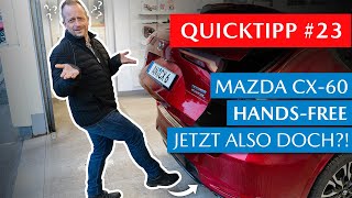 Mazda CX60 PHEV 2023 amp 2024 hat DOCH FUßSENSOR für Heckklappe HandsFree  Quicktipp 23 [upl. by Curley340]