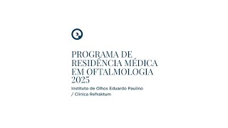 Programa de Residência Médica em Oftalmologia para 2025 do Instituto de Olhos Eduardo Paulino [upl. by Lear]