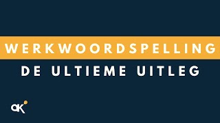 Werkwoordspelling de ultieme uitleg [upl. by Eirotal]