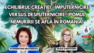 ECHILIBRUL CREAȚIEI  ÎMPUTERNICIRE VERSUS DESPUTERNICIRE  POMUL NEMURIRII SE AFLĂ ÎN ROMÂNIA [upl. by Adok458]