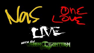 Nas  One Love Live Performance with Dj Green Lantern [upl. by Gian579]