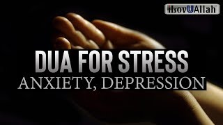 DUA FOR STRESS ANXIETY DEPRESSION [upl. by Ruy]