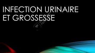 infection urinaire et grossesse  part 1 [upl. by Debbi]