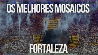 OS MELHORES MOSAICOS DA TORCIDA DO FORTALEZA [upl. by Erised993]