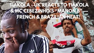 UK Reacts to Tiakola amp MC Cebezinho’s “Manon B” — French amp Brazilian Heat [upl. by Antoni832]