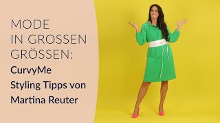 Ausgefallene Mode für große Größen CurvyMe Styling Tipps von Martina Reuter [upl. by Tnomyar]