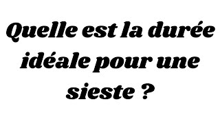 Quelle est la durée idéale pour une sieste [upl. by John]