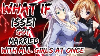 What If Issei Got Married with All girls at once [upl. by Cristian]