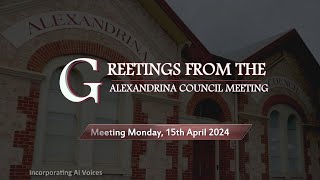 Alexandrina Council Ordinary Meeting Monday 15 April 2024 Dist [upl. by Imhsar589]