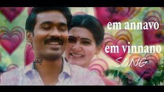 em annavo em vinnano Telugu song  pavan editz  dhanush  samanta [upl. by Nudnarb846]