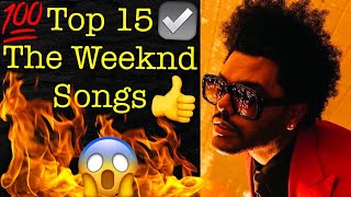 Top 15 Favorite The Weeknd Songs [upl. by Siouxie19]