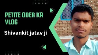 Petite Oder ka vlog By shivankit jatav ji vlog [upl. by Eceryt]