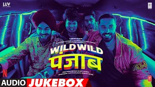 WILD WILD PUNJAB Audio Jukebox Varun Sharma Jassie Gill Sunny Manjot  Guru RandhawaLuvBali [upl. by Kamillah]