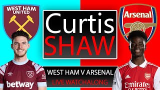 West Ham V Arsenal Live Watch Along Curtis Shaw TV [upl. by Javier]