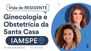 Como é o programa de Residência Médica de Ginecologia e Obstetrícia da Santa Casa do IAMSPE [upl. by Circosta408]