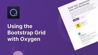 How to Use the Bootstrap Grid with Oxygen Builder [upl. by Cornie]