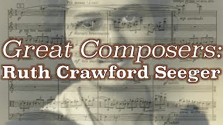 Great Composers Ruth Crawford Seeger [upl. by Derrick681]