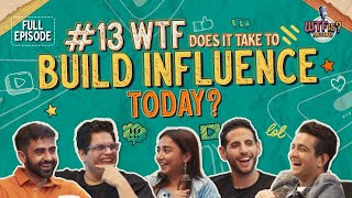 Ep 13  WTF does it take to Build Influence Today Nikhil w Nuseir Tanmay Prajakta amp Ranveer [upl. by Lorita]