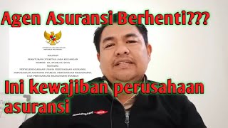 Jika Agen asuransi kita berhenti ini yang harus dilakukan perusahaan asuransi Ada peraturannya [upl. by Allenad]