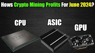 State Of Crypto Mining June 2024  GPU Mining CPU Mining ASIC Mining Profits [upl. by Nivlad417]