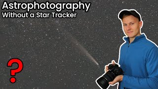 Astrophotography Without a Star Tracker Beginner’s Guide [upl. by Constantine]