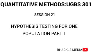 SESSION 21 Hypothesis testing for one population part 1 UGBS301 [upl. by Dael]