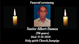 Funeral Ceremony of Xavier Albert Dsouza94 years 11102024 Holy spirit Church Sampige [upl. by Jordan]