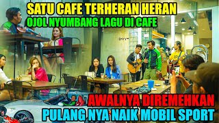 Satu Cafe Terheran  Ojol Nyumbang Lagu DI Cafe  Awalnya Diremehkan Pulangnya naik Mobil Sport [upl. by Buller]