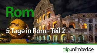 Rom I 5 Tage in der ewigen Stadt  Teil 2 [upl. by Bristow]