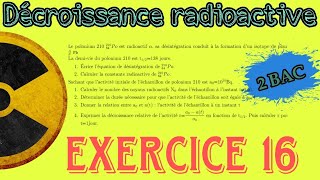 Exercice 16  La radioactivité de Polonium 210  Décroissance radioactive ☢️ Nucléaire  2 BAC BIOF [upl. by Inalem450]