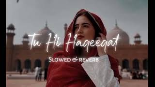 Tu Hi Haqeeqat Lofi slow reverb  Emraan Hashmi Soha Ali Khan [upl. by Iztim]