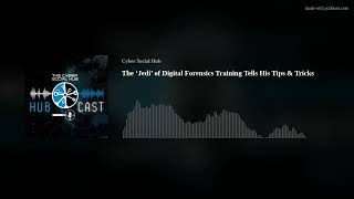 The ‘Jedi’ of Digital Forensics Training Tells His Tips amp Tricks [upl. by Ellehsyt813]