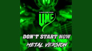 Dont Start Now Metal Version [upl. by Reyna]