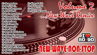 New Wave  New Wave Non Stop  New Wave Remix Volume 2 [upl. by Andonis256]