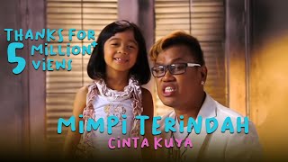 Cinta Kuya feat Uya Kuya  Mimpi Terindah Official Music Video [upl. by Wj848]