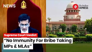 Supreme Court Verdict SC Overrules 1998 Order Granting Immunity to MPsMLAs In Bribery Cases [upl. by Ahsiei750]