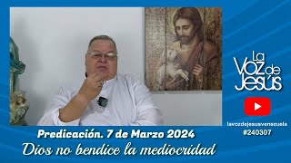 Dios no bendice la mediocridad  7 de Marzo 2024 240307 [upl. by Dralliw]