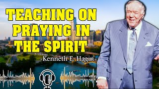 Kenneth E Hagin ▶️ Teaching On Praying In The Spirit – La Marque TX [upl. by Enilkcaj]