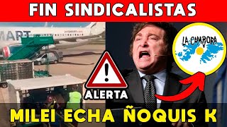 MILEI ECHA ÑOQUIS KIRCHNERISTAS DE LA CÁMPORA DE INTERCARGO POR DEMORAR VUELOS FIN SINDICALISTAS [upl. by Dawna]