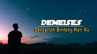 DEMEISES  Dengarlah Bintang Hatiku  Lirik lagu [upl. by Nodnol590]