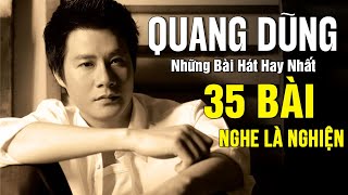 Quang Dũng Tuyển Tập  Chân Tình Khúc Thụy Du  35 Tình Khúc Để Đời Của Quang Dũng NGHE LÀ NGHIỆN [upl. by Maddi]