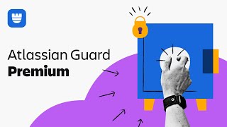 Meet Atlassian Guard Premium Stop threats in their tracks  Atlassian [upl. by Ynohtnaeoj]